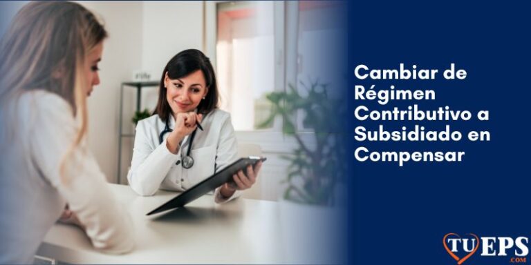 Cambiar de Régimen Contributivo a Subsidiado en Compensar