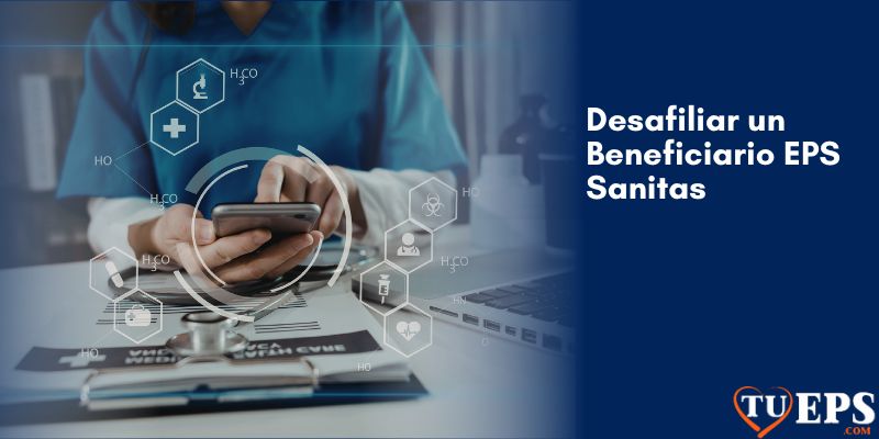 Cómo desafiliar un beneficiario de la EPS Sanitas
